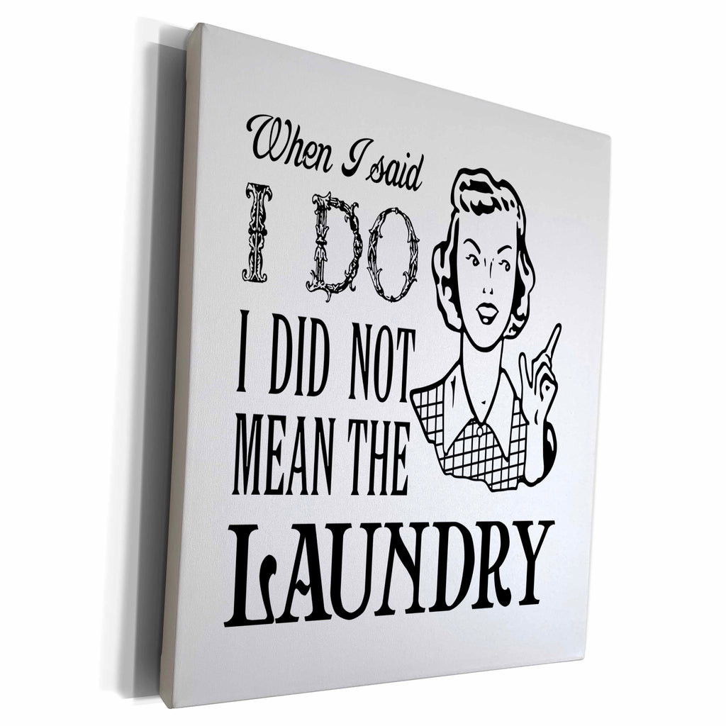 3dRose Funny Laundry Joke Design in Black on White - Museum Grade Canvas Wrap (cw_262134)